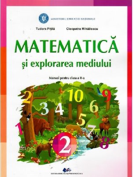 Matematica si explorarea mediului. Manual pentru clasa a II-a | Tudora Pitila, Cleopatra Mihailescu