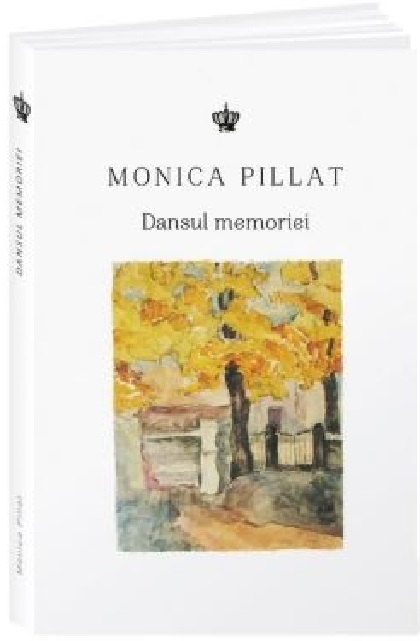 Dansul memoriei | Monica Pillat BAROQUE BOOKS&ARTS