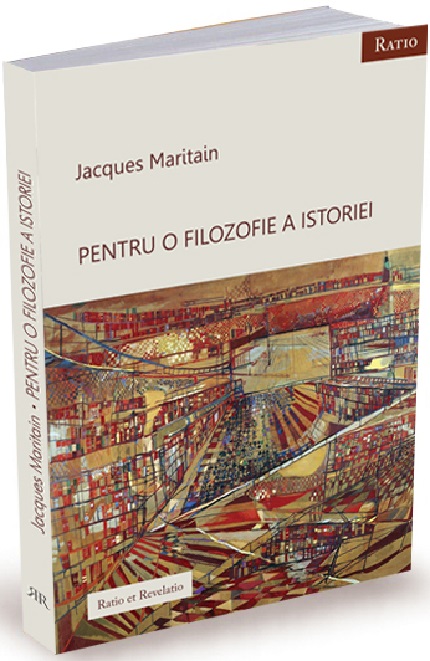 PDF Pentru o filozofie a istoriei | Jacques Maritain carturesti.ro Carte