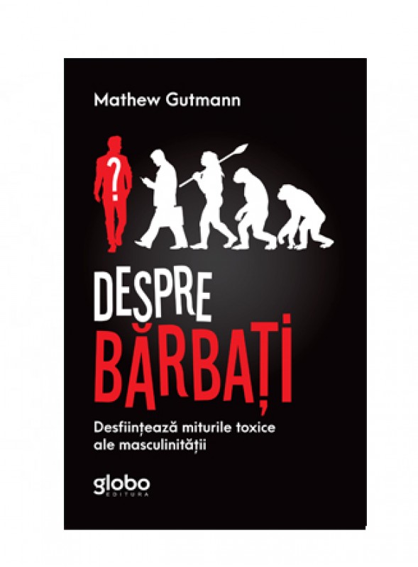 Despre Barbati | Mathew Gutmann carturesti.ro imagine 2022