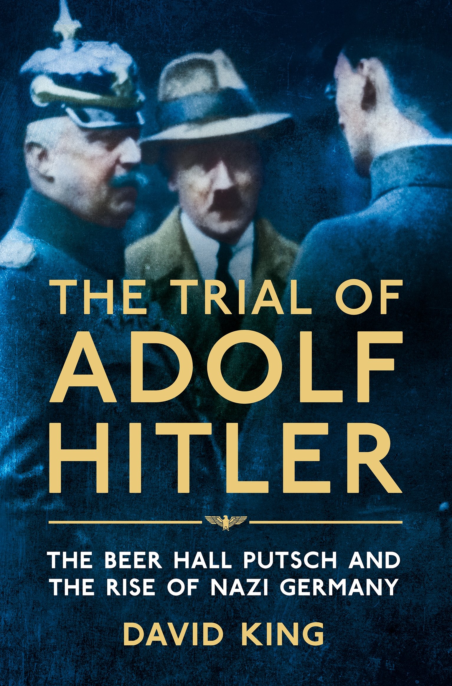The Trial of Adolf Hitler | David King