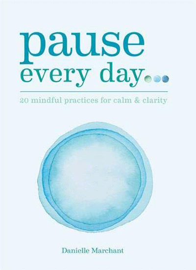 Pause Every Day | Danielle Marchant