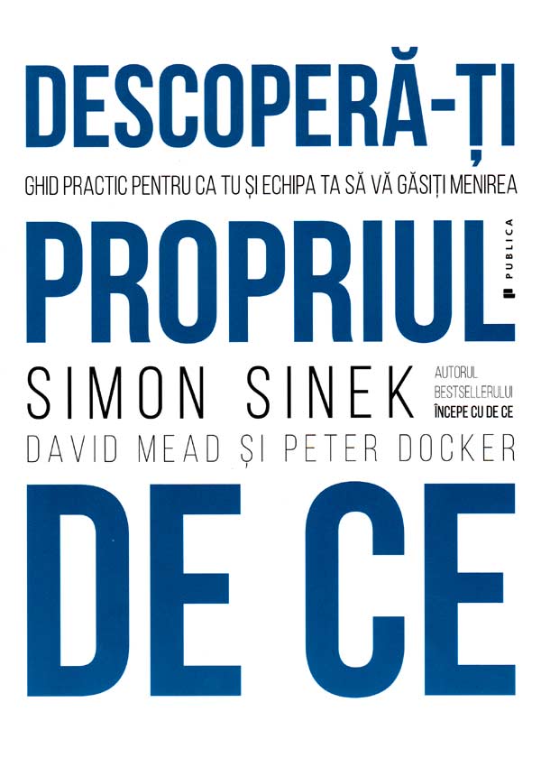 Descopera-ti propriul de ce | Simon Sinek, Peter Docker, David Mead carturesti.ro poza bestsellers.ro