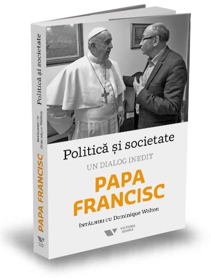 Politica si societate | Papa Francisc, Dominique Wolton carturesti.ro Carte
