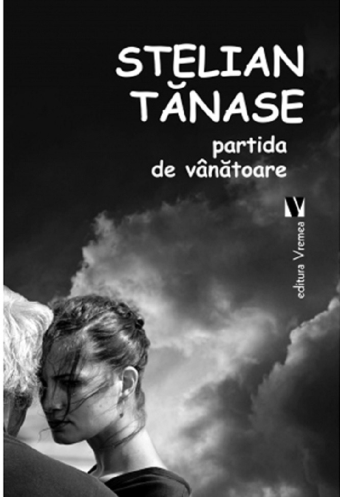 Partida de vanatoare | Stelian Tanase carturesti.ro poza bestsellers.ro