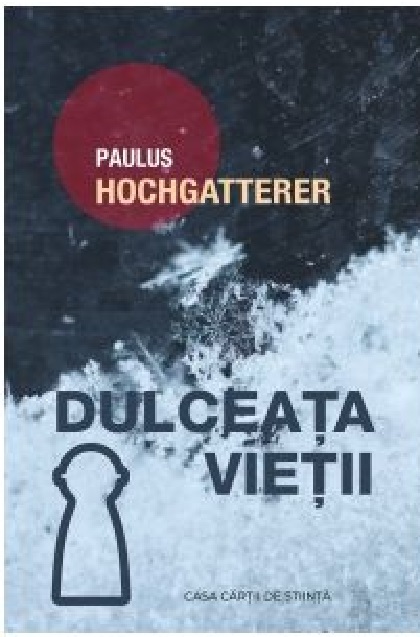 Dulceata vietii | Paulus Hochgatterer Carte imagine 2022