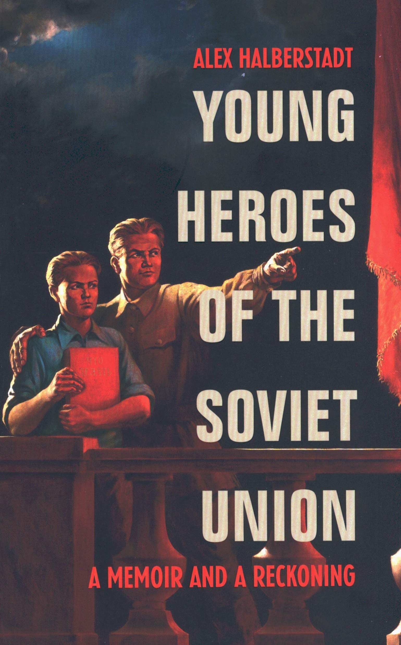 Young Heroes of the Soviet Union | Alex Halberstadt