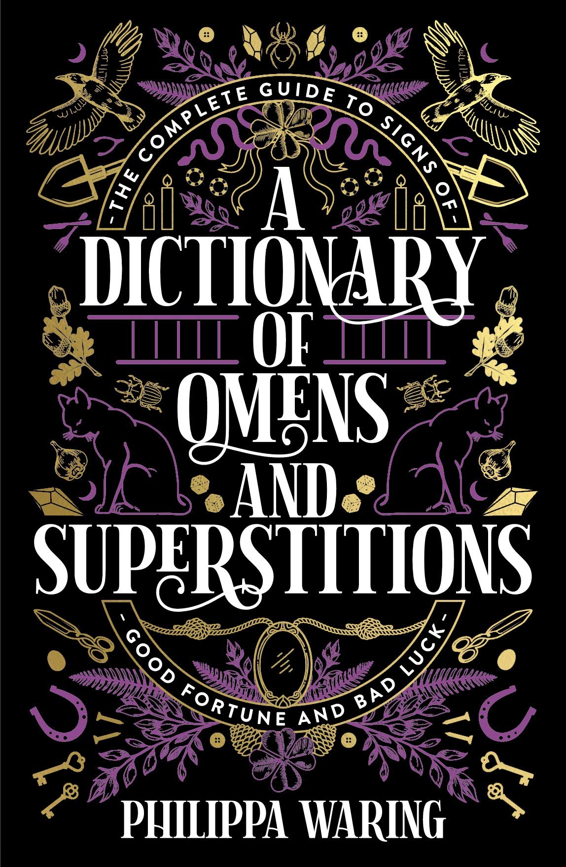 A Dictionary of Omens and Superstitions | Philippa Waring