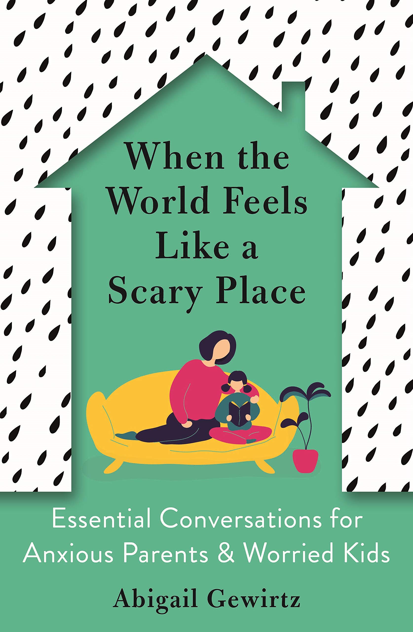 When the World Feels Like a Scary Place | Abigail Gewirtz