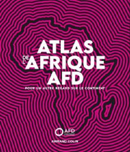 Atlas de l\'Afrique AFD | Guillaume Sciaux