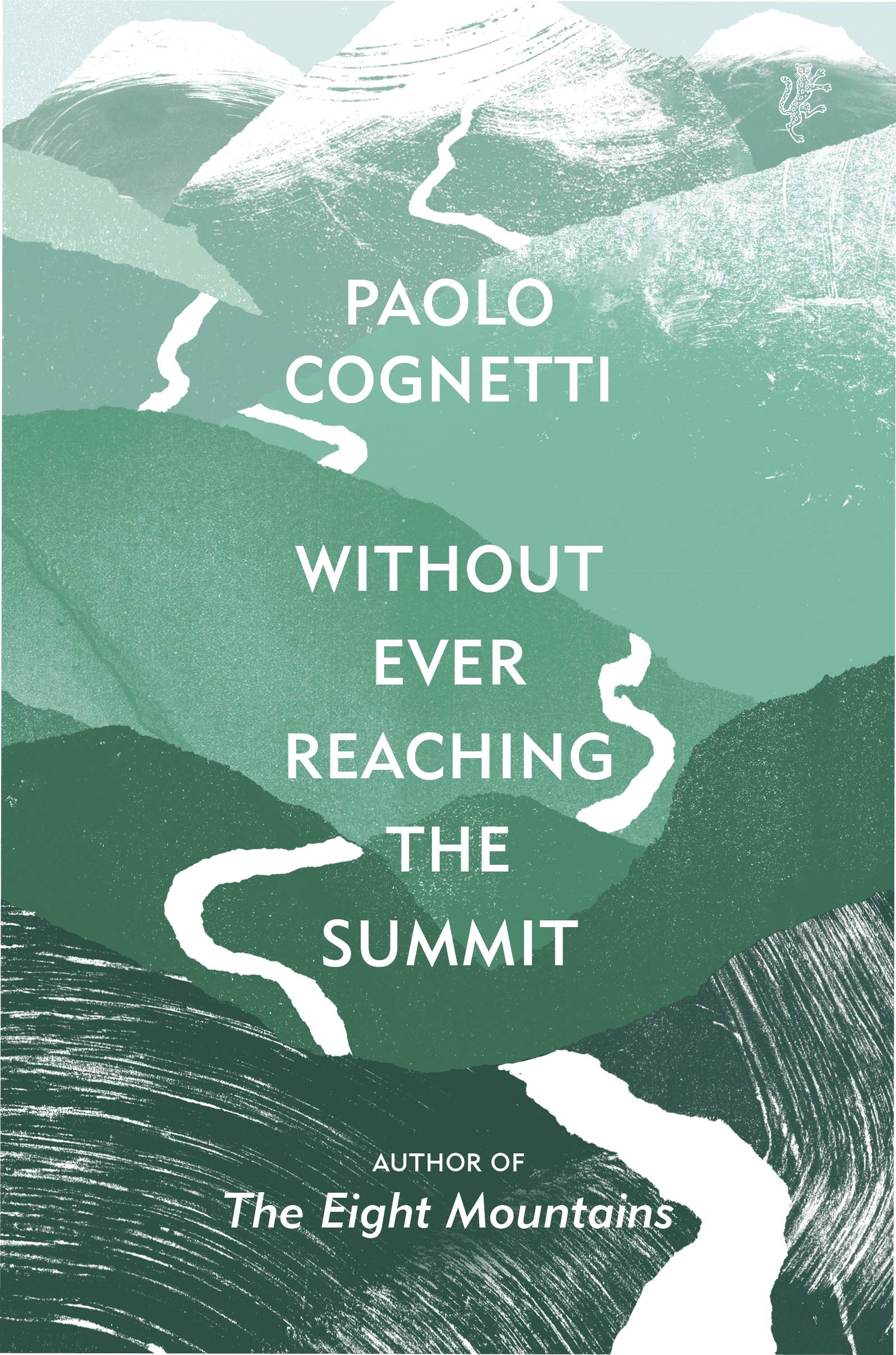 Without Ever Reaching the Summit | Paolo Cognetti