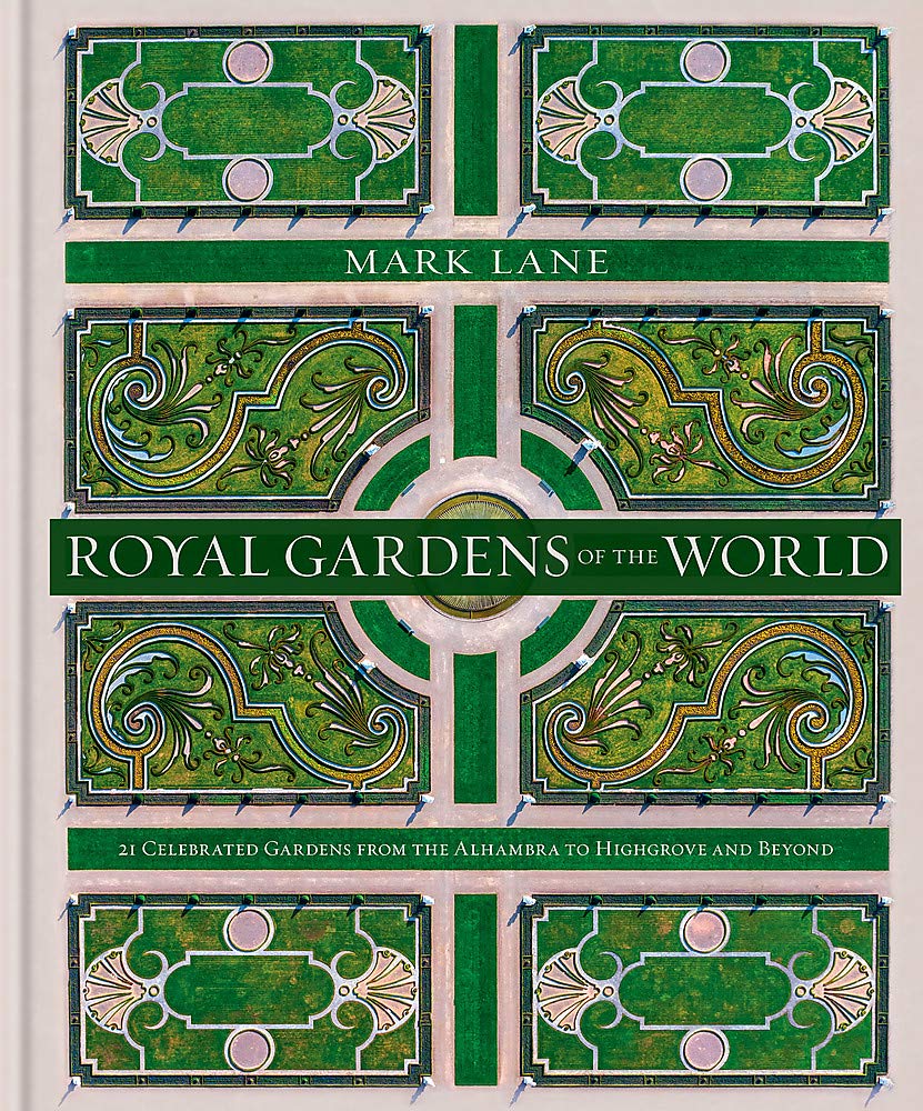 Royal Gardens of the World | Mark Lane