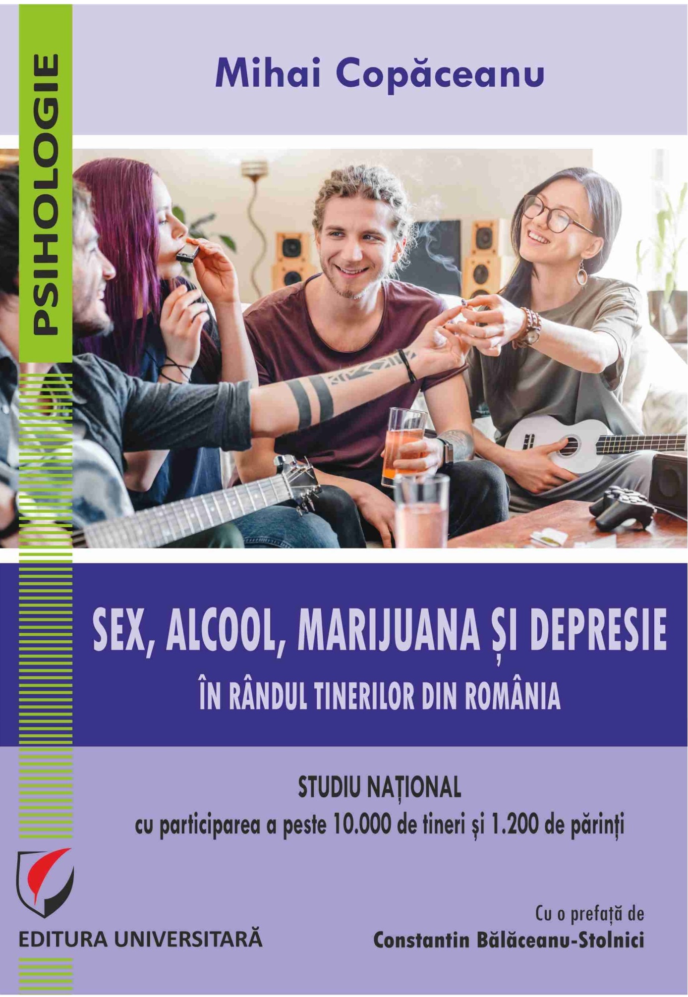 Sex, alcool, marijuana si depresie in randul tinerilor din Romania | Mihai Copaceanu carturesti.ro Carte
