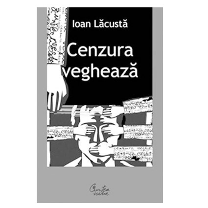 Cenzura Vegheaza | Ioan Lacusta