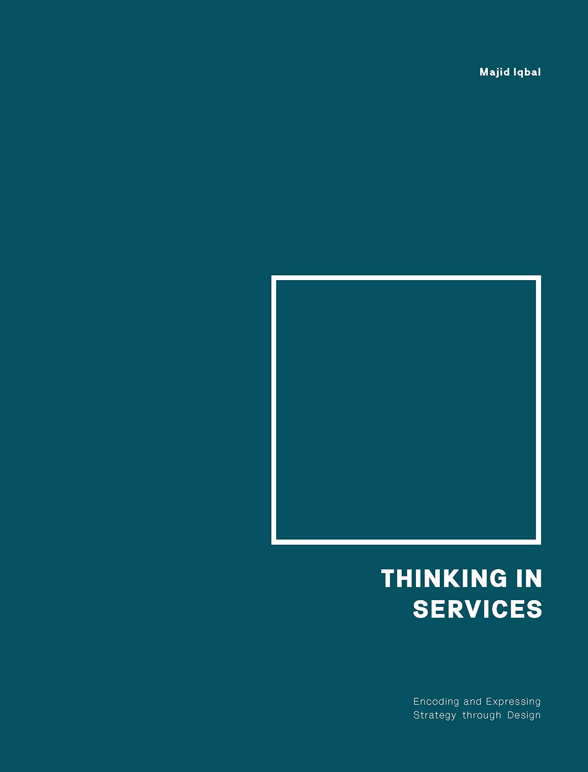 Thinking in Services | Majid Iqbal