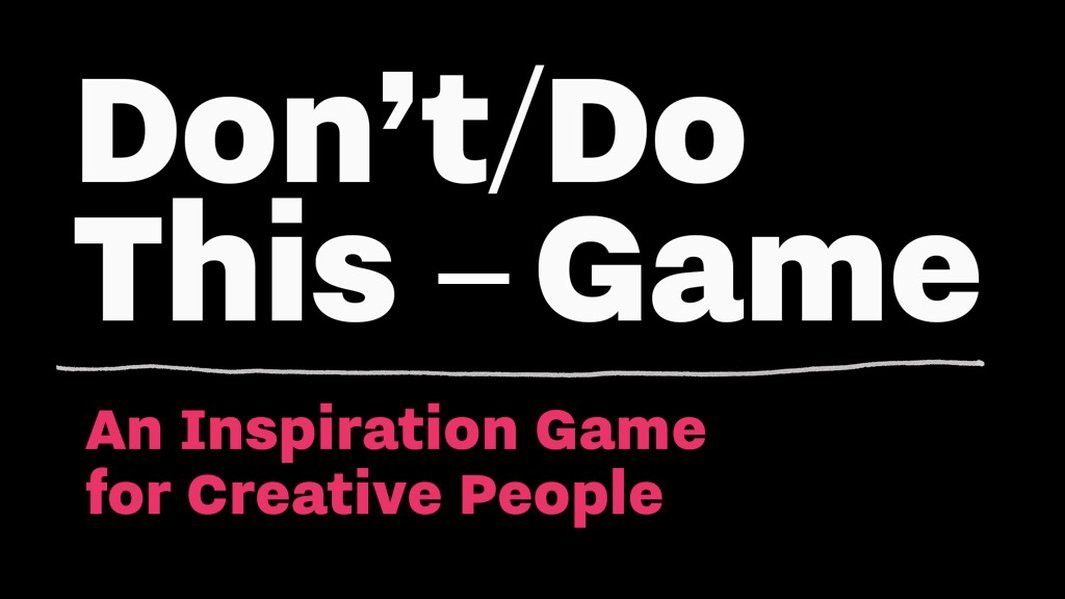 Don\'t Do This - Game: An Inspiration Game for Creative People |