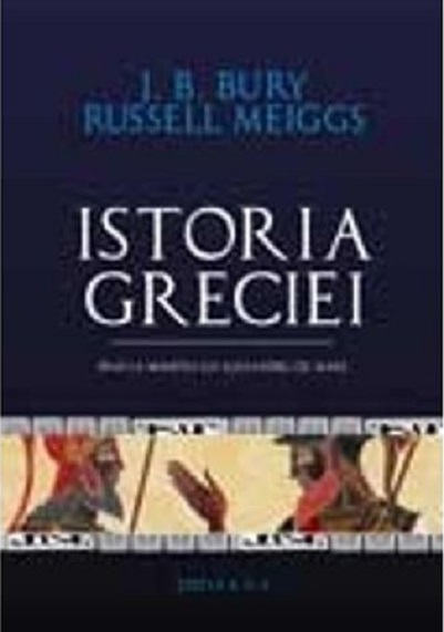 Istoria Greciei pana la moartea lui Alexandru Macedon | J.B. Bury, Russell Meiggs