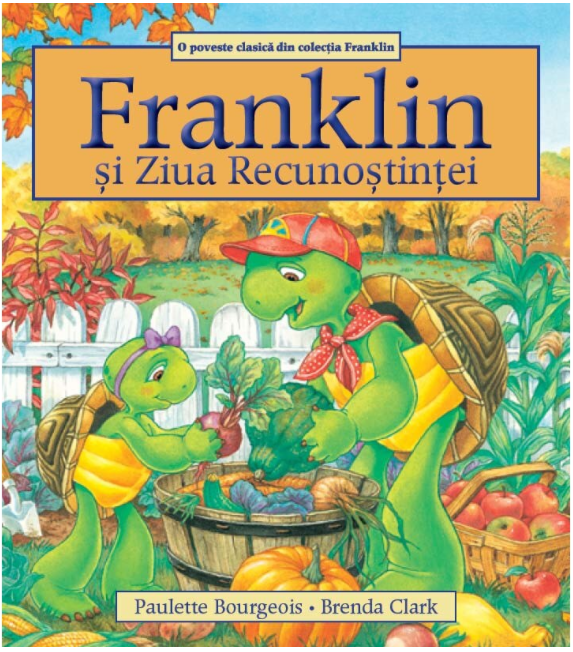 Franklin si Ziua Recunostintei | Paulette Bourgeois, Brenda Clark carturesti 2022