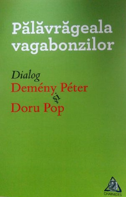 Palavrageala vagabonzilor | Peter Demeny, Doru Pop