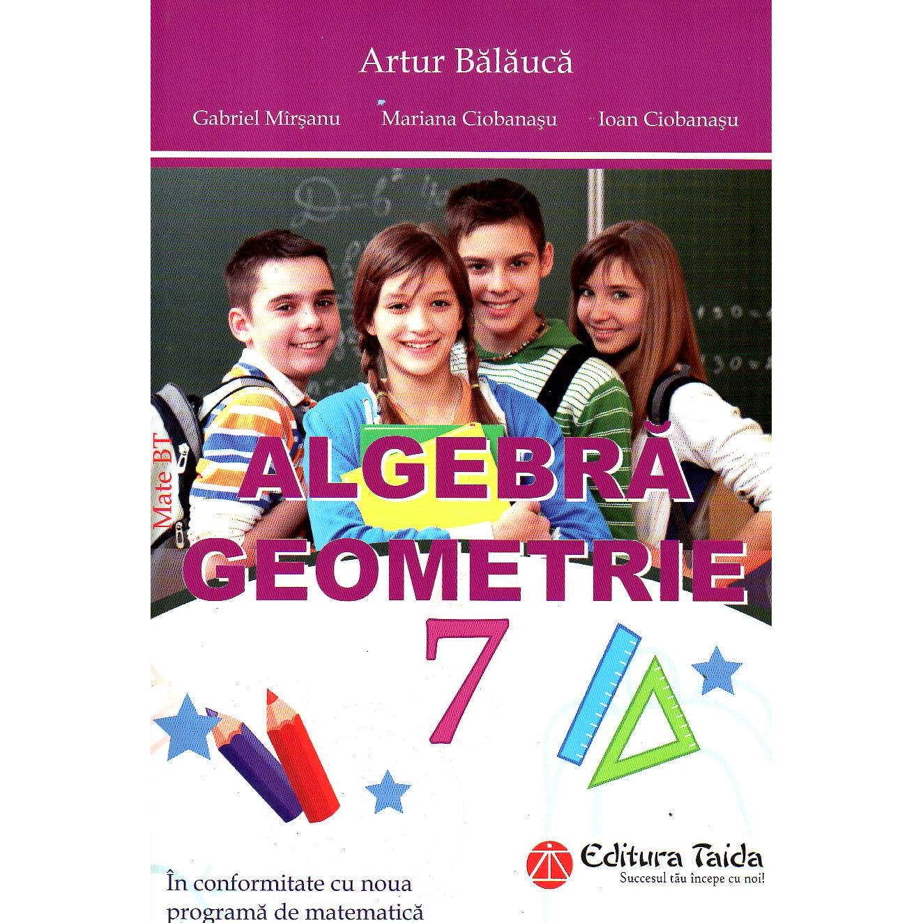 Matematică. Aritmetica, algebra, geometrie clasa a VII-a, conform noii programe scolare | Artur Balauca