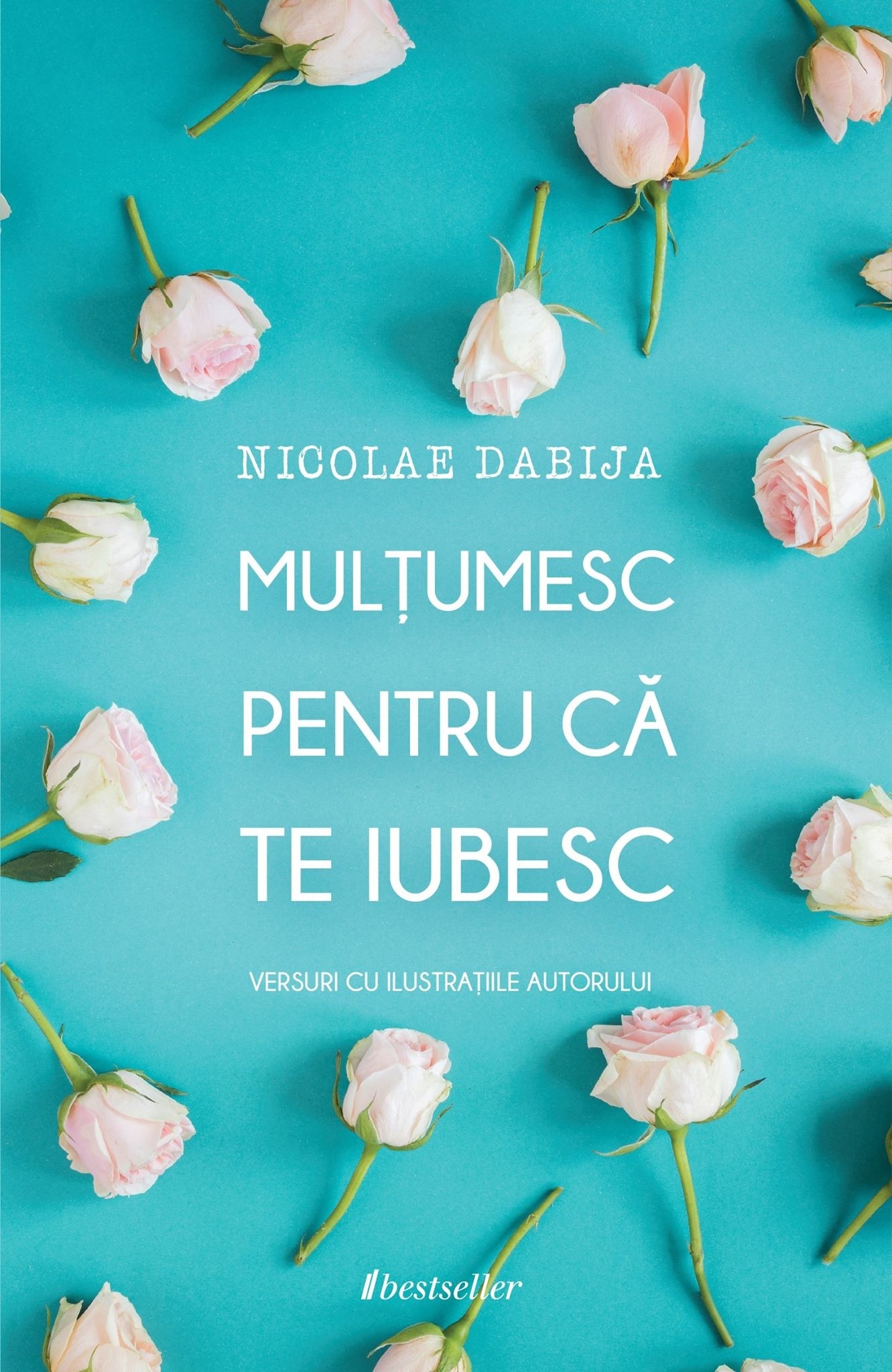 Multumesc pentru ca te iubesc | Nicolae Dabija Bestseller imagine 2022