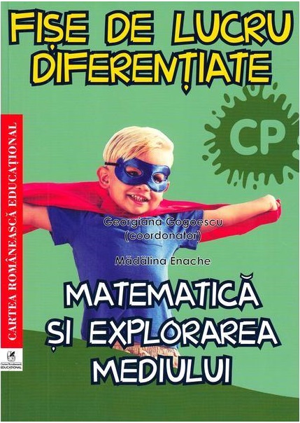 Matematica si explorarea mediului. Clasa pregatitoare | Georgiana Gogoescu