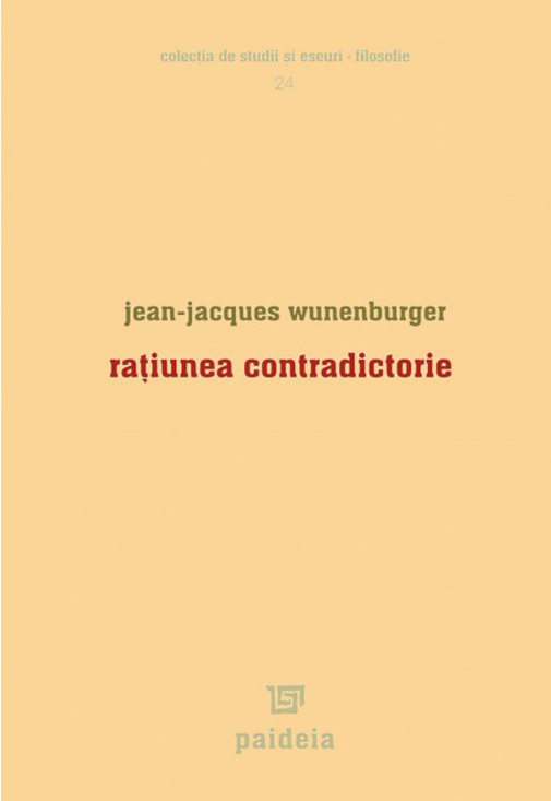 Ratiunea contradictorie | Jean-Jacques Wunenburger