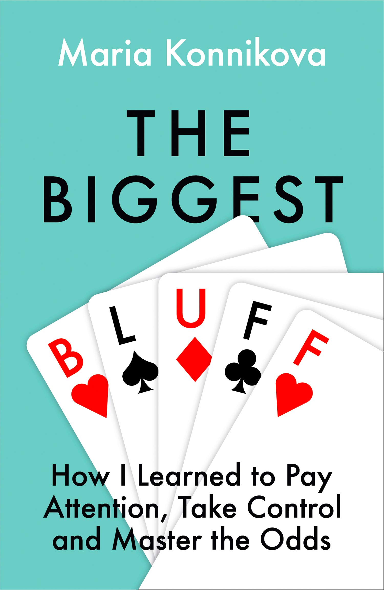 The Biggest Bluff | Maria Konnikova