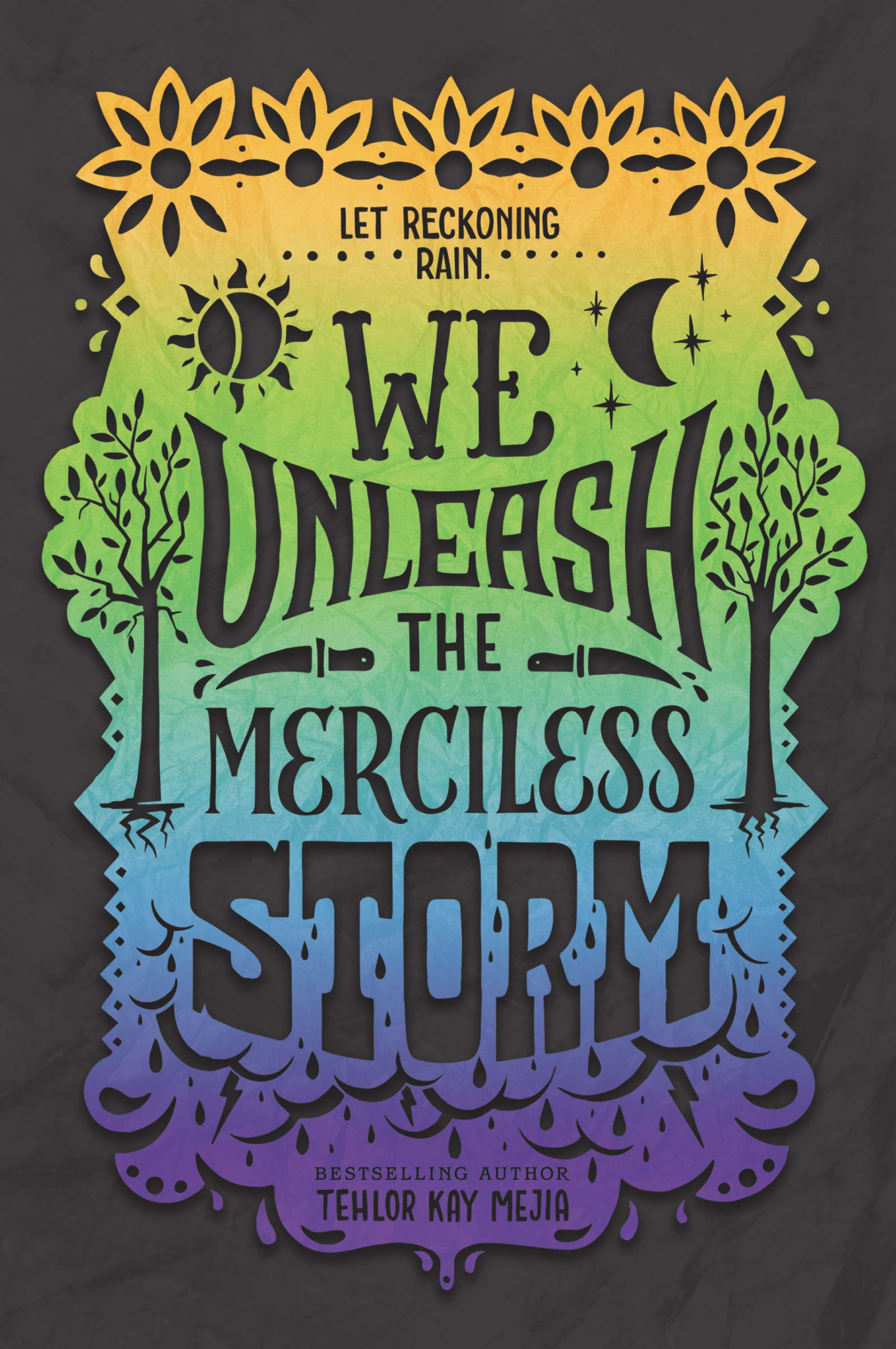 We Unleash the Merciless Storm | Tehlor Kay Mejia
