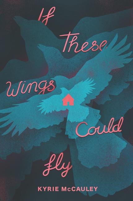 If These Wings Could Fly | Kyrie McCauley