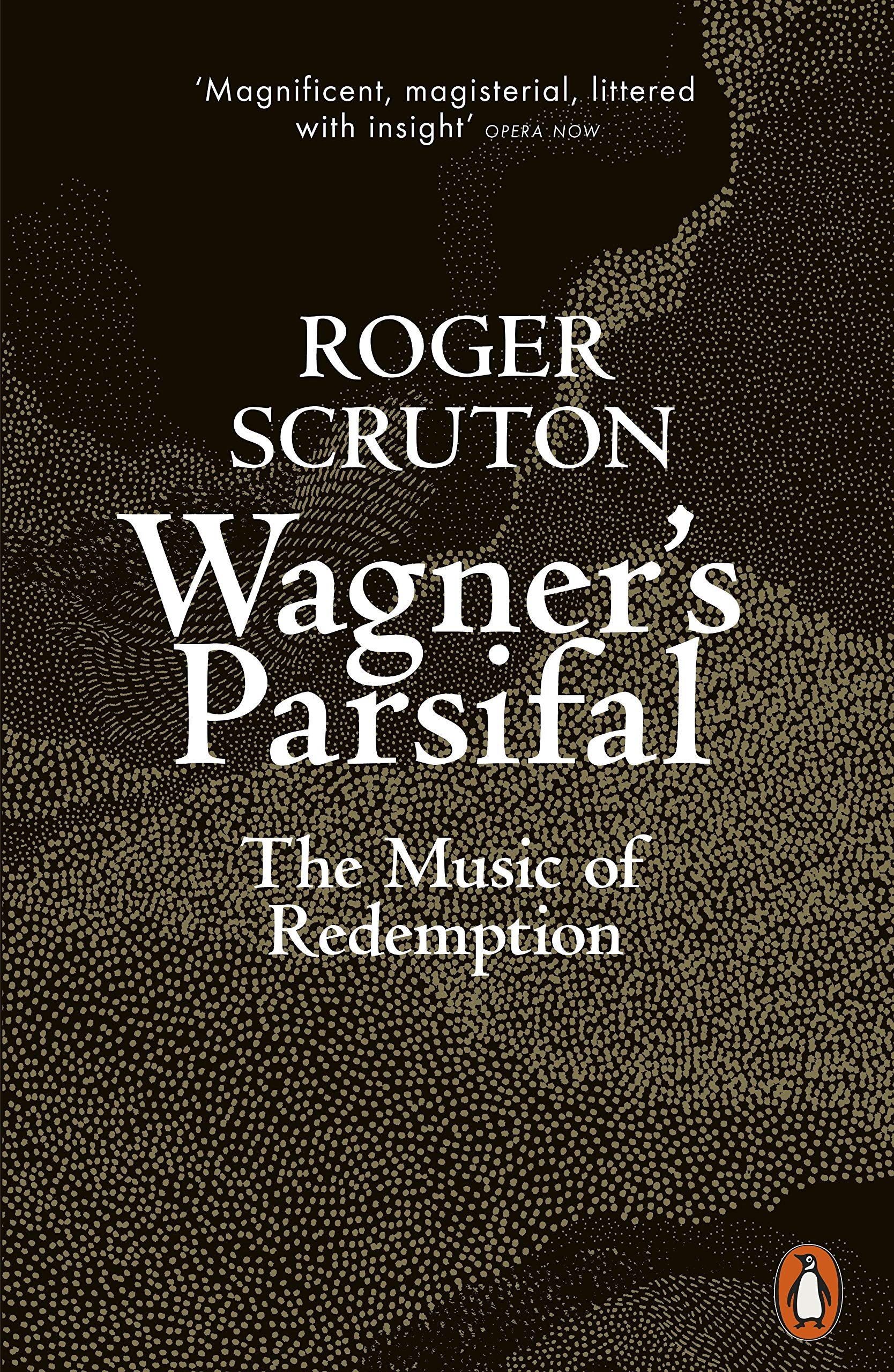 Wagner\'s Parsifal | Roger Scruton