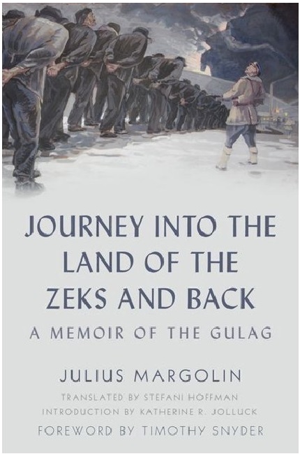 Journey into the Land of the Zeks and Back | Julius Margolin
