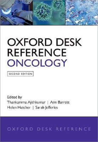 Oxford Desk Reference: Oncology | Thankamma Ajithkumar, Ann Barrett, Helen Hatcher, Sarah Jane Jefferies