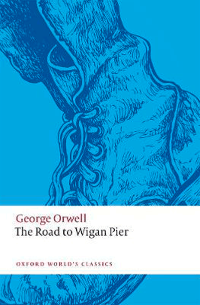 The Road to Wigan Pier | George Orwell