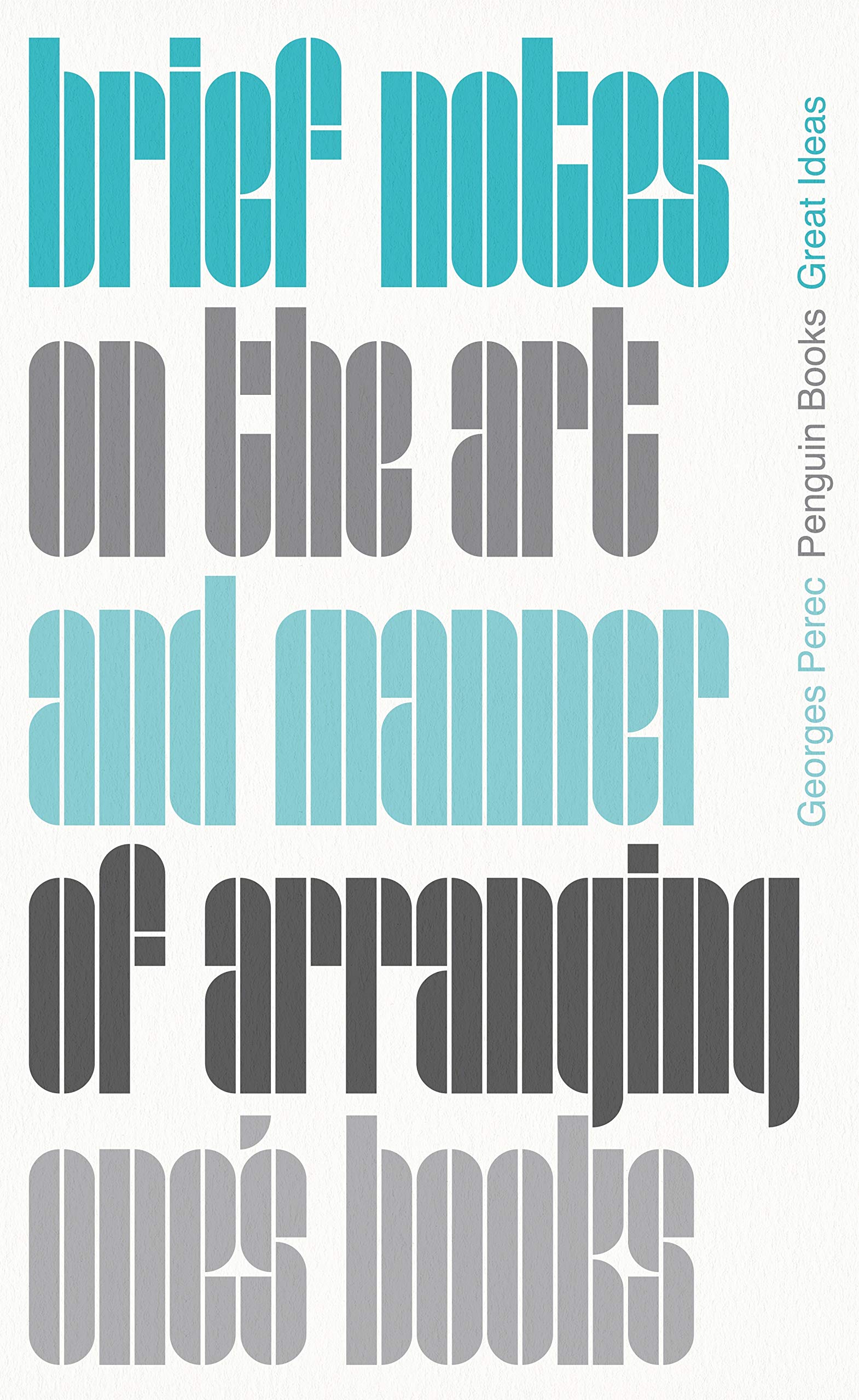 Brief Notes on the Art and Manner of Arranging One\'s Books | Georges Perec