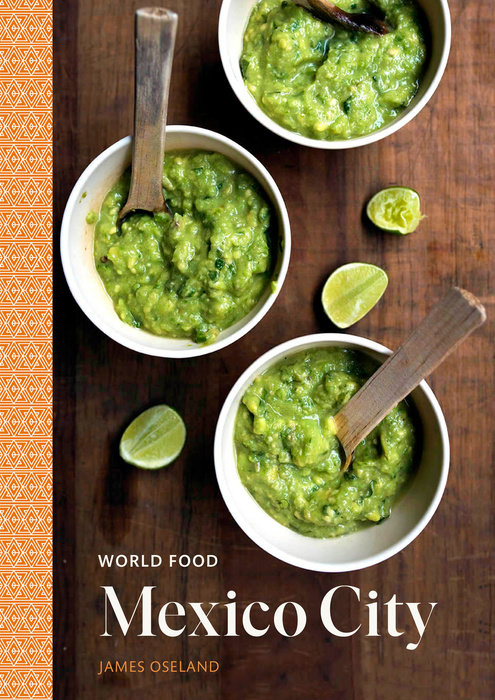 World Food: Mexico City | James Oseland