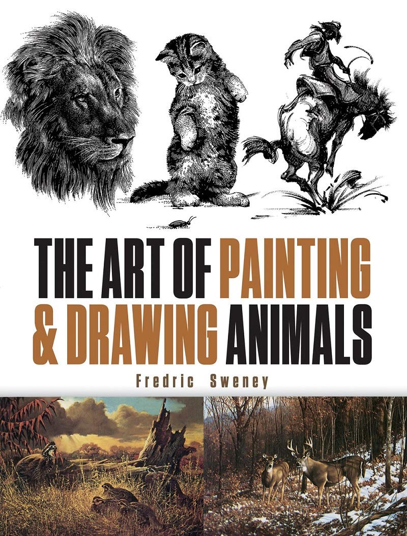 The Art of Painting and Drawing Animals | Fredric Sweney