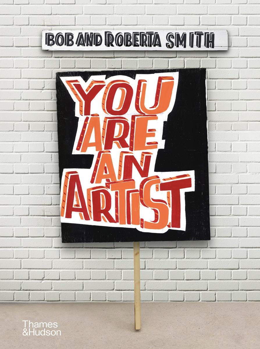 You Are an Artist | Bob and Roberta Smith