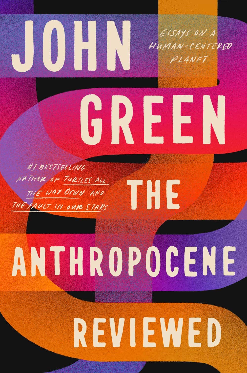 The Anthropocene Reviewed | John Green