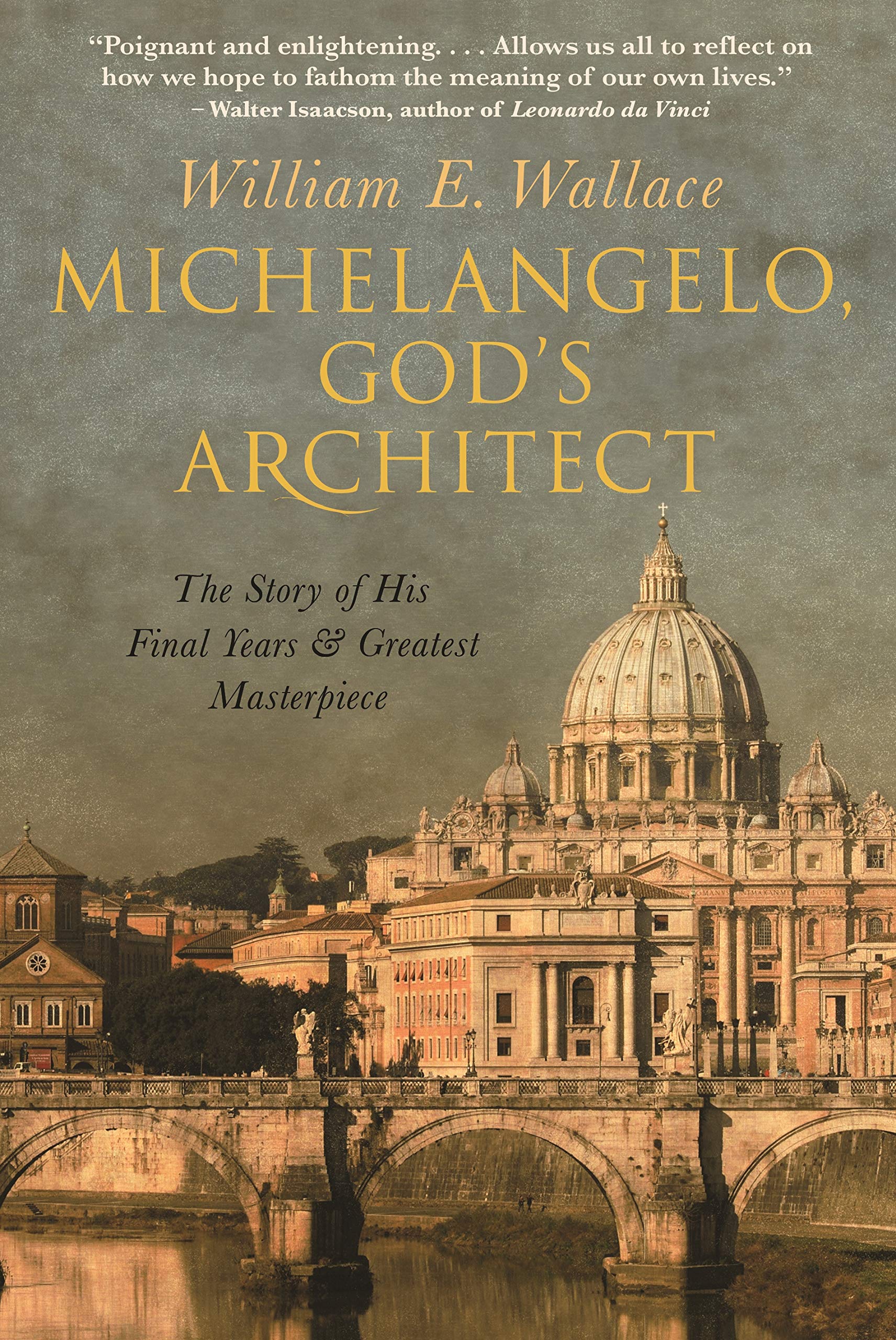 Michelangelo, God\'s Architect | William E. Wallace