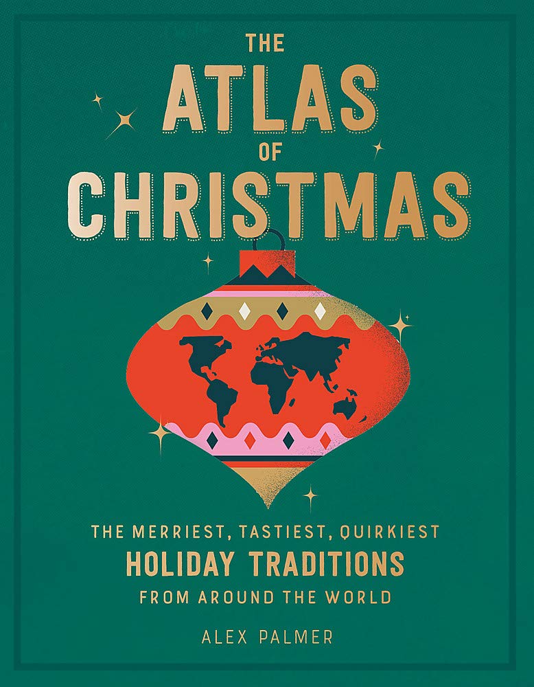 The Atlas of Christmas | Alex Palmer