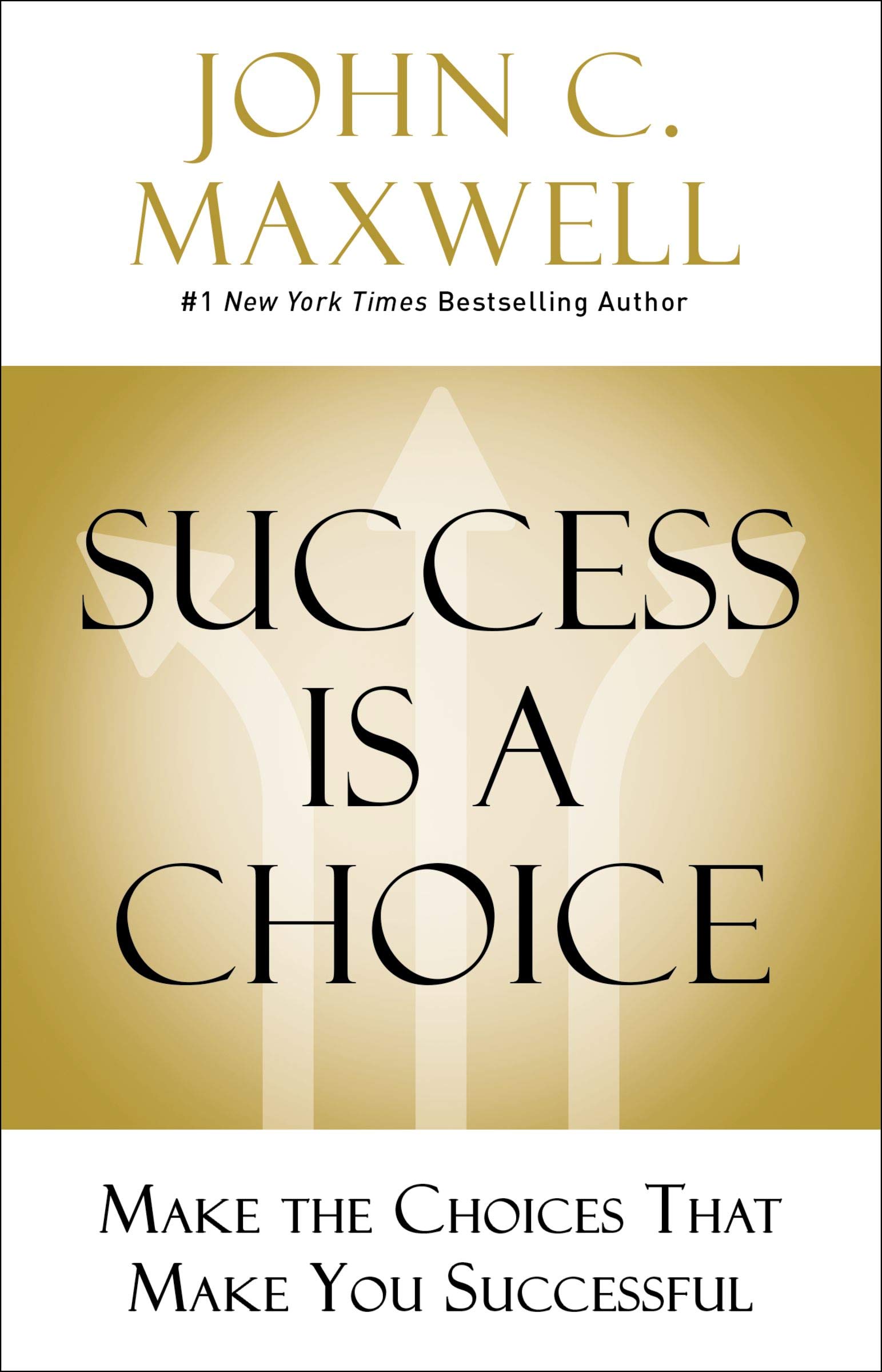 Success Is a Choice | John C. Maxwell
