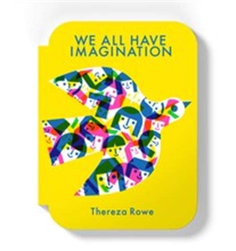 We all have imagination | Thereza Rowe