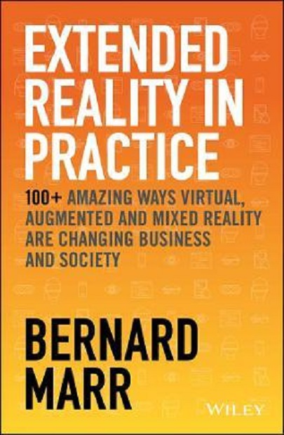 Extended Reality in Practice | Bernard Marr