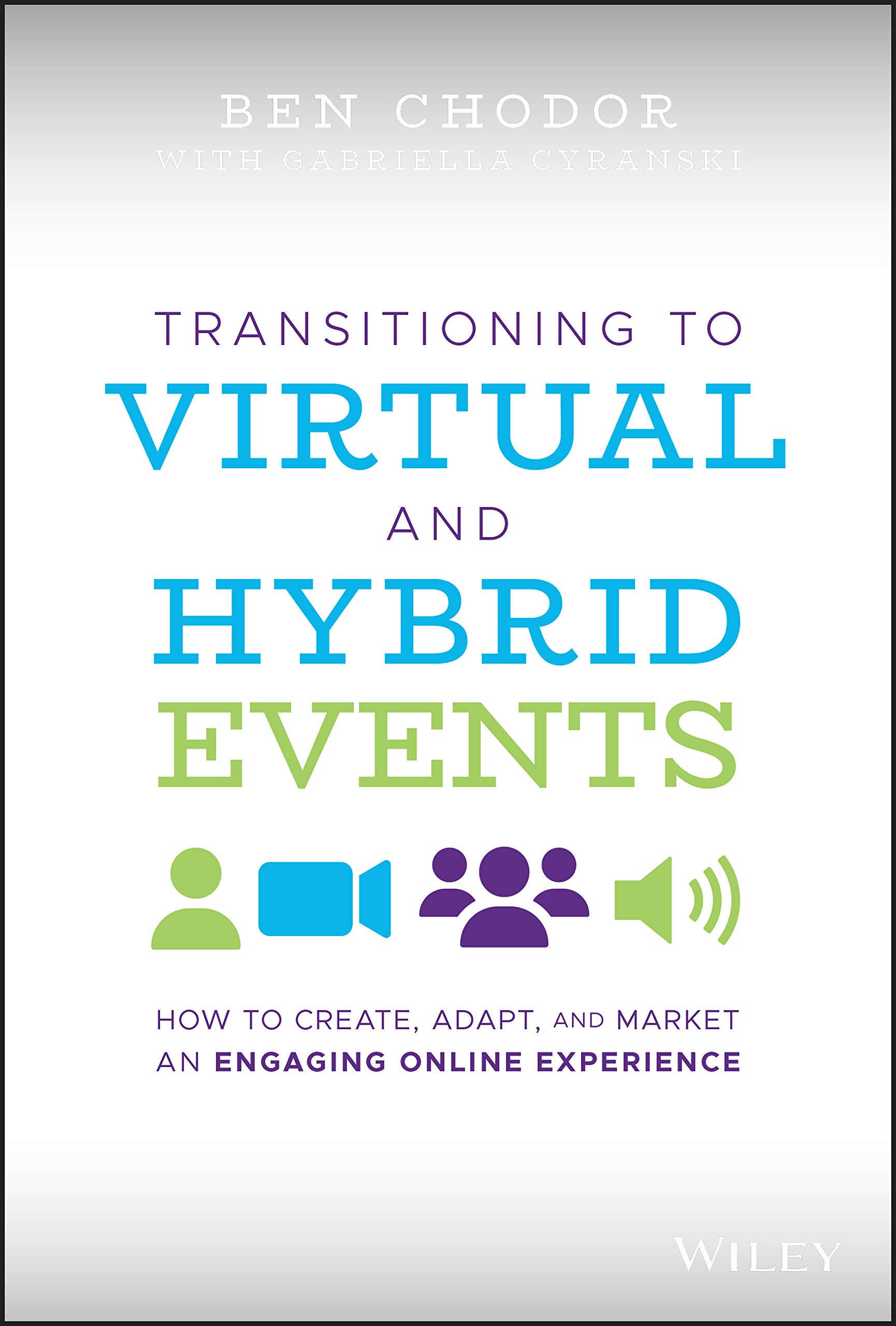 Transitioning to Virtual and Hybrid Events | Ben Chodor, Gabriella Cyranski