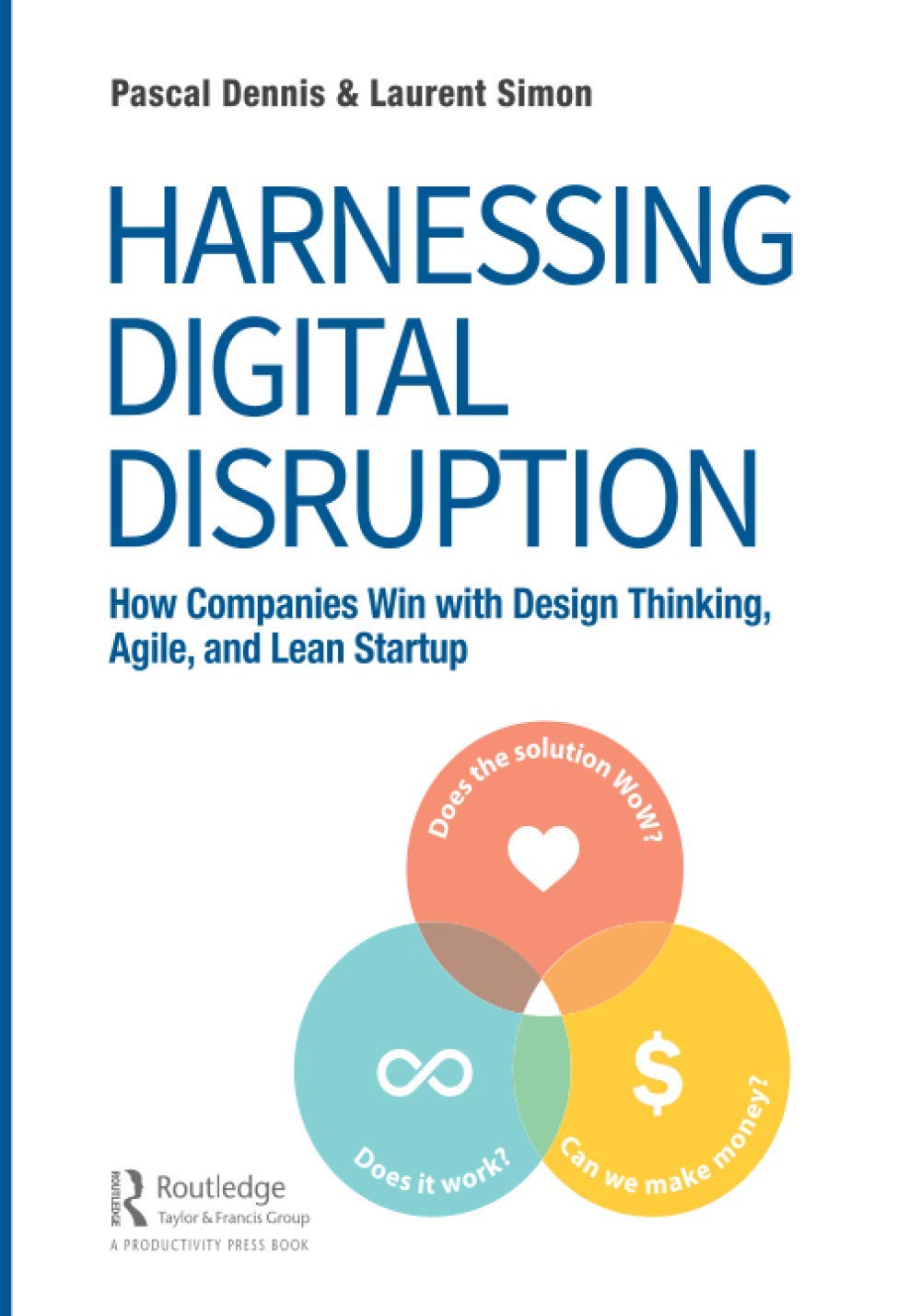 Harnessing Digital Disruption | Pascal Dennis, Laurent Simon