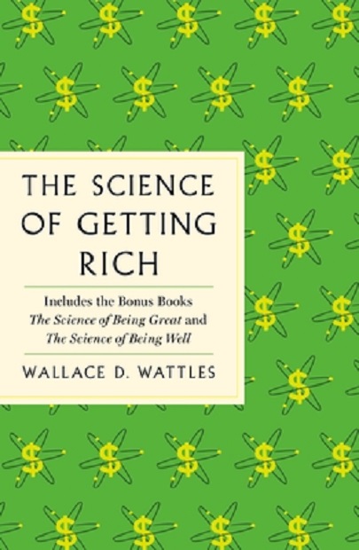 The Science of Getting Rich | Wallace D. Wattles