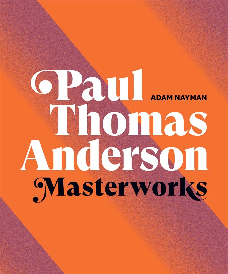 Paul Thomas Anderson Masterworks | Adam Nayman