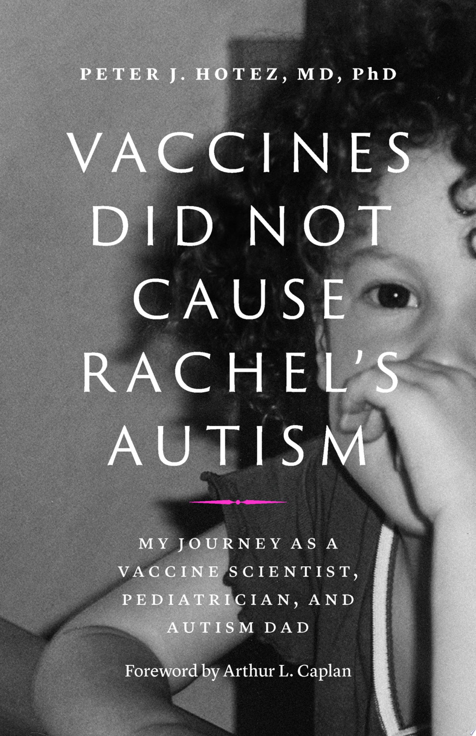 Vaccines Did Not Cause Rachel\'s Autism | Peter J. Hotez, Arthur L. Caplan - 2 | YEO