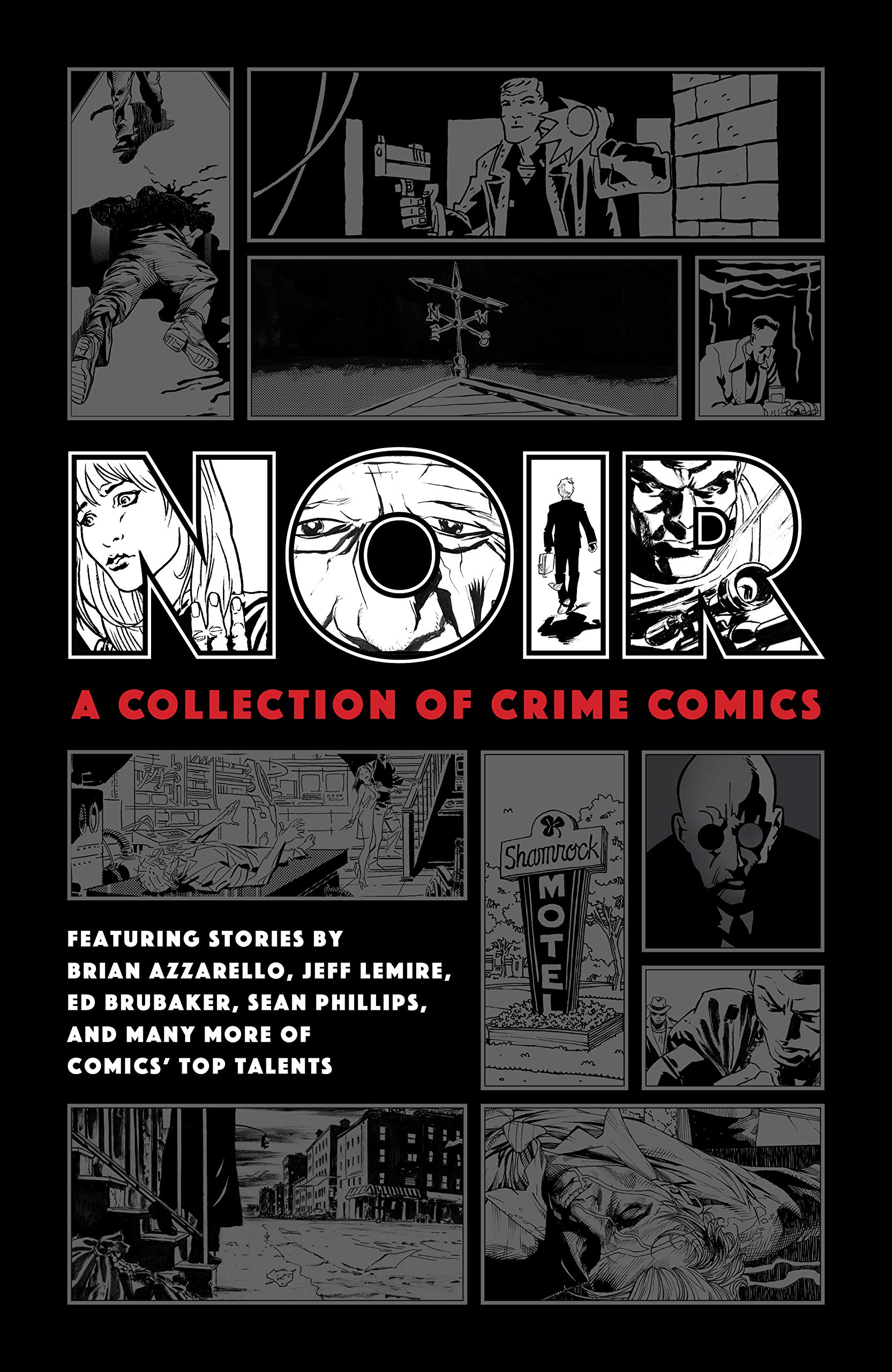 Noir: A Collection of Crime Comics | Ed Brubaker, Jeff Lemire, Brian Azzarello, Paul Grist